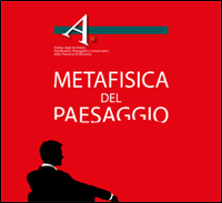 Metafisica del Paesaggio. Metafisica del Paesaggio.