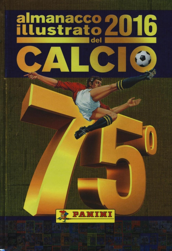 Almanacco illustrato del calcio 2016. Ediz. illustrata Almanacco illustrato del calcio 2016. Ediz. illustrata