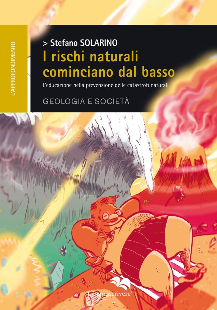 I Rischi Naturali Cominciano dal Basso. L'Educazione nella Prevenzione delle Catastrofi Naturali I Rischi Naturali Cominciano dal Basso. L'Educazione nella Prevenzione delle Catastrofi Naturali