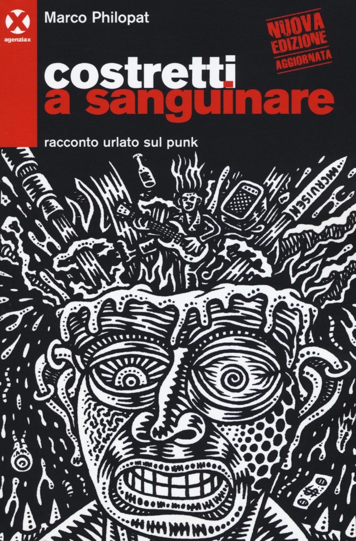 Costretti a sanguinare. Racconto urlato sul punk Costretti a sanguinare. Racconto urlato sul punk