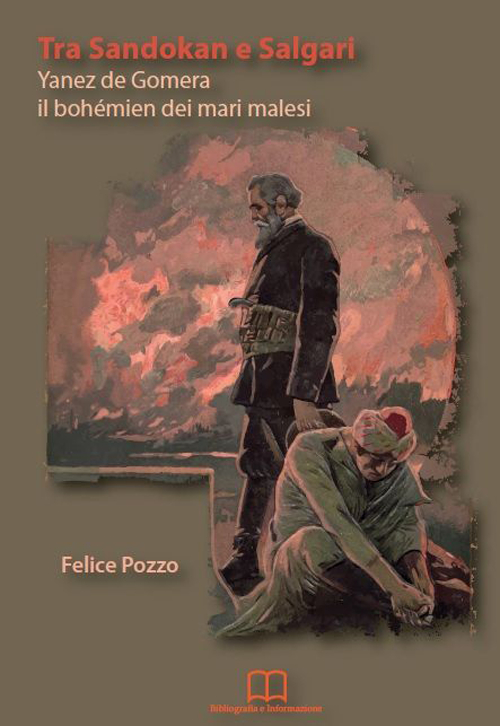 Tra Sandokan e Salgari. Yanez de Gomera il bohémien dei mari malesi Tra Sandokan e Salgari. Yanez de Gomera il bohémien dei mari malesi
