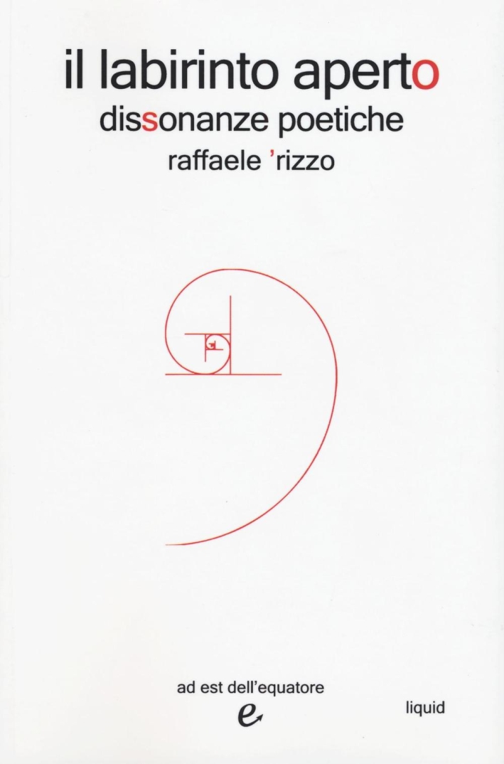 Il labirinto aperto. Dissonanze poetiche Il labirinto aperto. Dissonanze poetiche