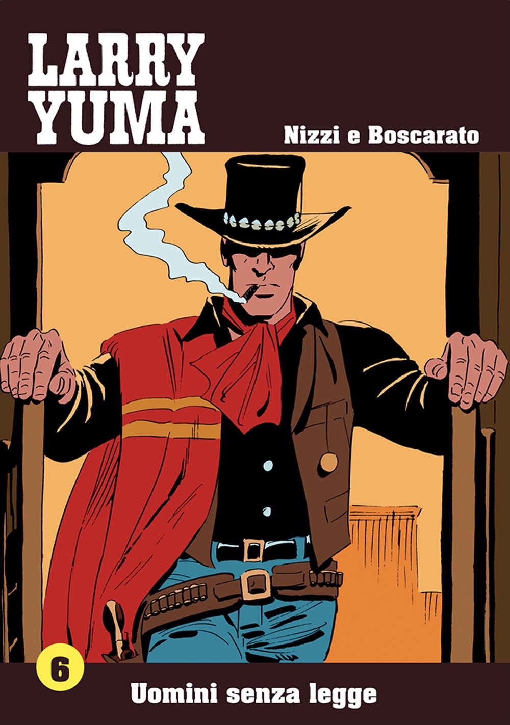 Larry Yuma. Uomini Senza Legge. Vol. 6 Larry Yuma. Uomini Senza Legge. Vol. 6