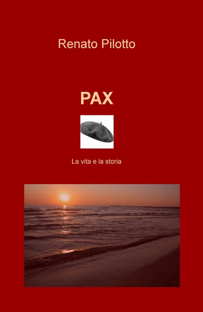 Pax. La vita e la storia Pax. La vita e la storia