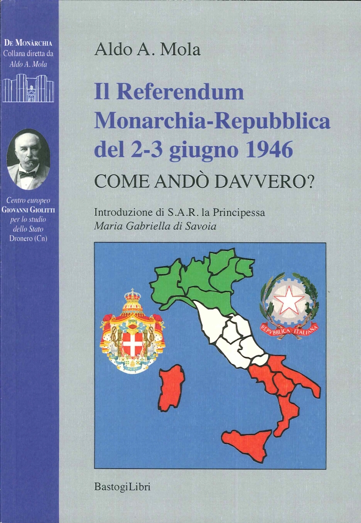 Il Referendum Monarchia-Repubblica del 2-3 Giugno 1946. Come Andò Davvero? Il Referendum Monarchia-Repubblica del 2-3 Giugno 1946. Come Andò Davvero?