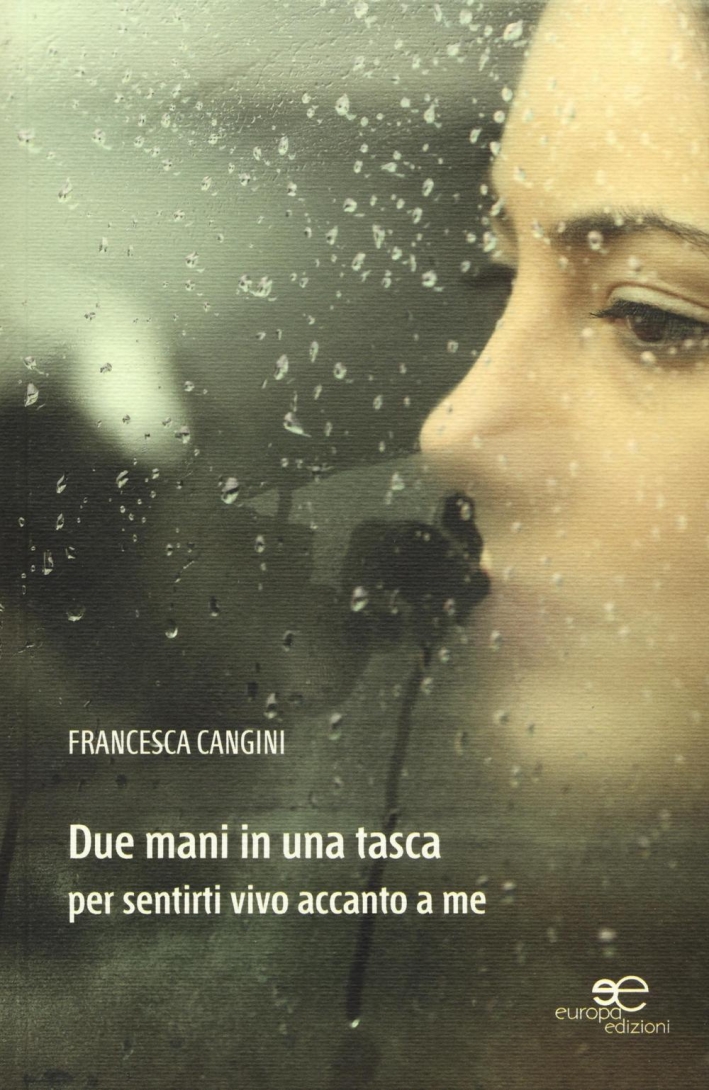 Due mani in una tasca per sentirti vivo accanto a me Due mani in una tasca per sentirti vivo accanto a me