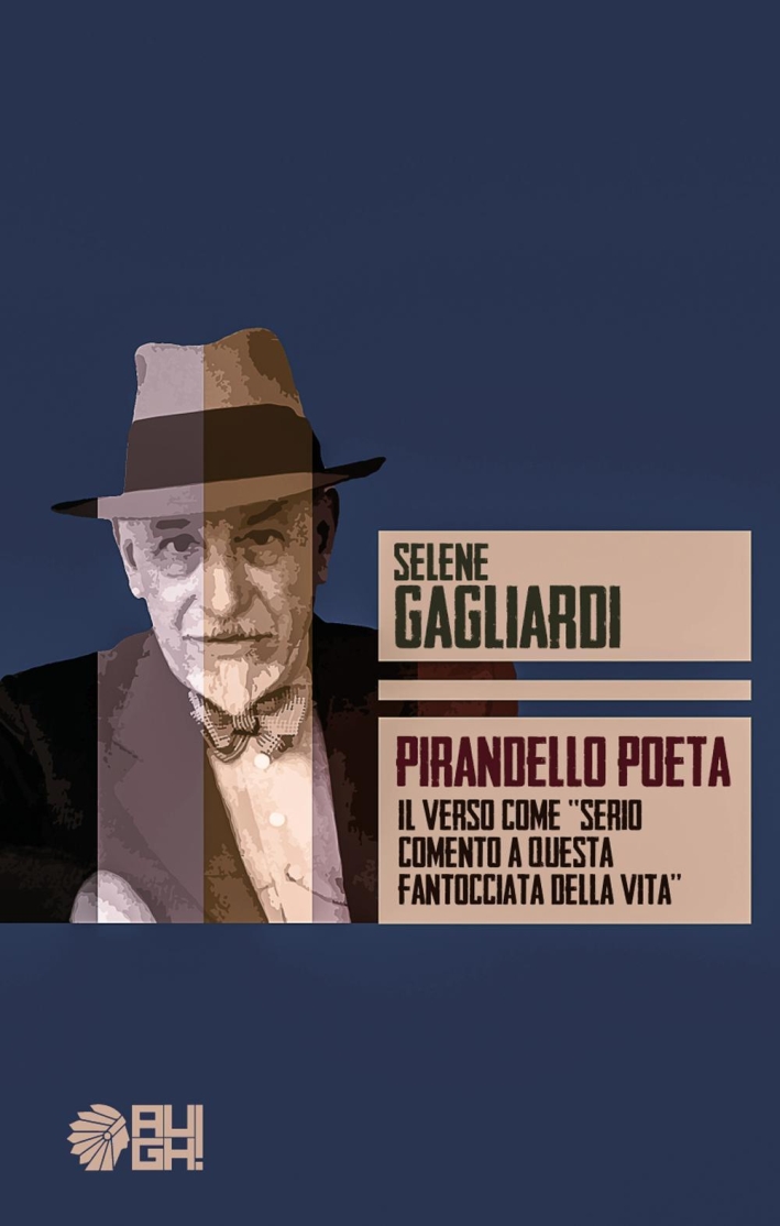 Pirandello poeta. Il verso come Pirandello poeta. Il verso come