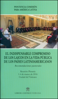 El Indispensable compromiso de los laicos en la vida publica de los paises latinamericanos El Indispensable compromiso de los laicos en la vida publica de los paises latinamericanos