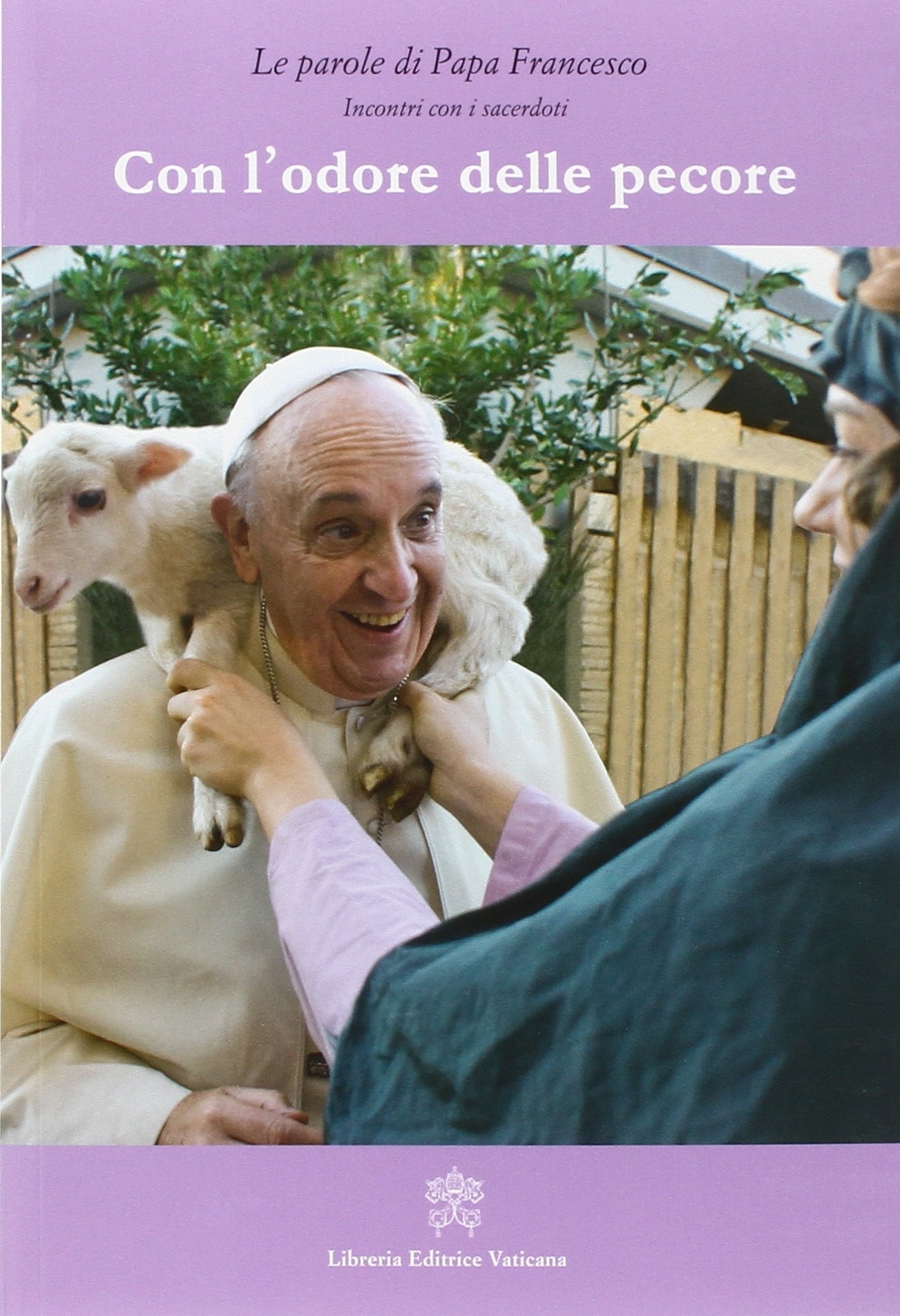 Con l'odore delle pecore. Incontri con i sacerdoti Con l'odore delle pecore. Incontri con i sacerdoti