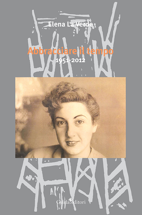 Abbracciare il tempo. 1951-2012 Abbracciare il tempo. 1951-2012