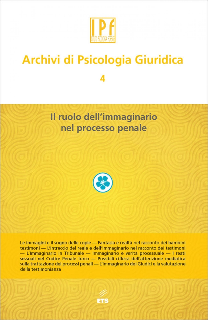 Archivi di psicologia giuridica. Vol. 4: Ruolo dell'immaginario Archivi di psicologia giuridica. Vol. 4: Ruolo dell'immaginario