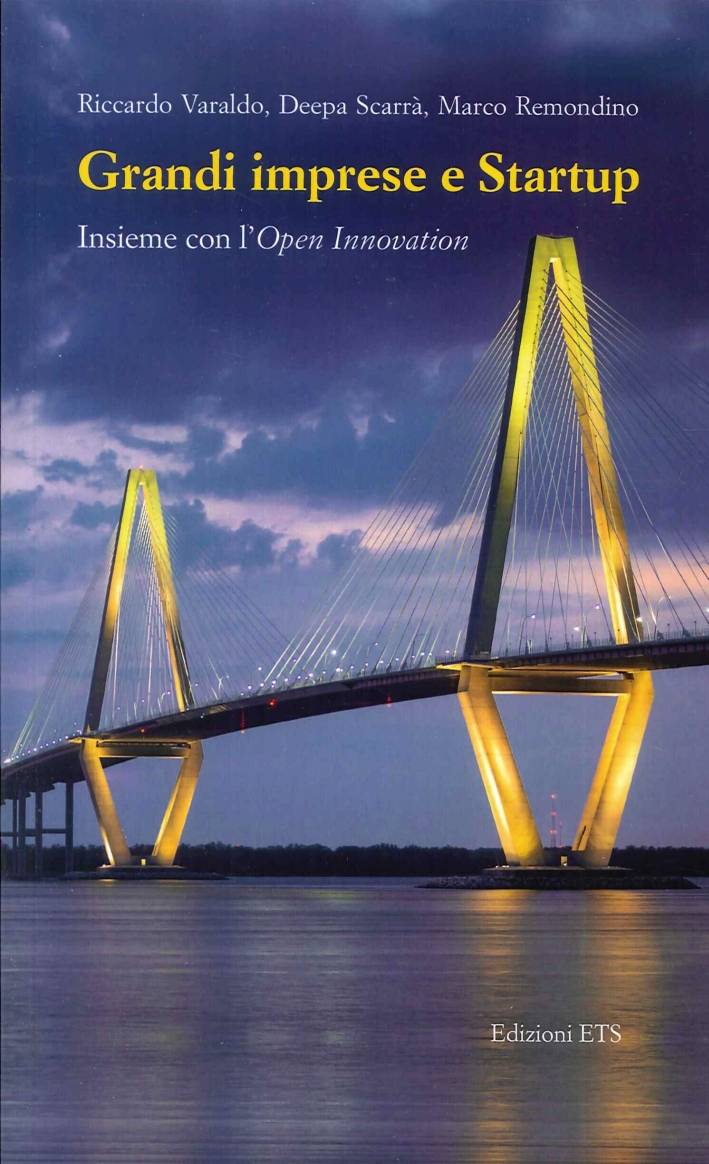 Grandi Imprese e Startup. Insieme con l'Open Innovation Grandi Imprese e Startup. Insieme con l'Open Innovation