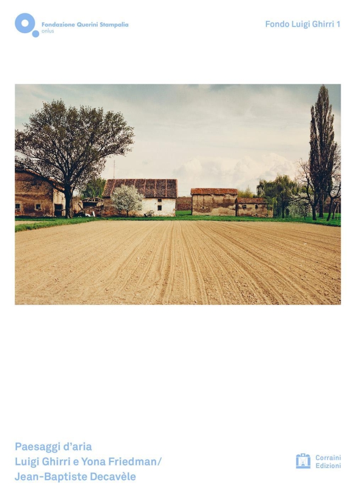 Paesaggi d'aria. Luigi Ghirri e Yona Friedman/Jean-Baptiste Decavéle Paesaggi d'aria. Luigi Ghirri e Yona Friedman/Jean-Baptiste Decavéle