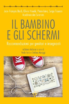 Il bambino e gli schermi. Raccomandazioni per genitori e insegnanti Il bambino e gli schermi. Raccomandazioni per genitori e insegnanti