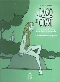 Il lago dei cigni da Pyotr Ilyich Tchaikovsky e Vladimir Petrovic Begicev