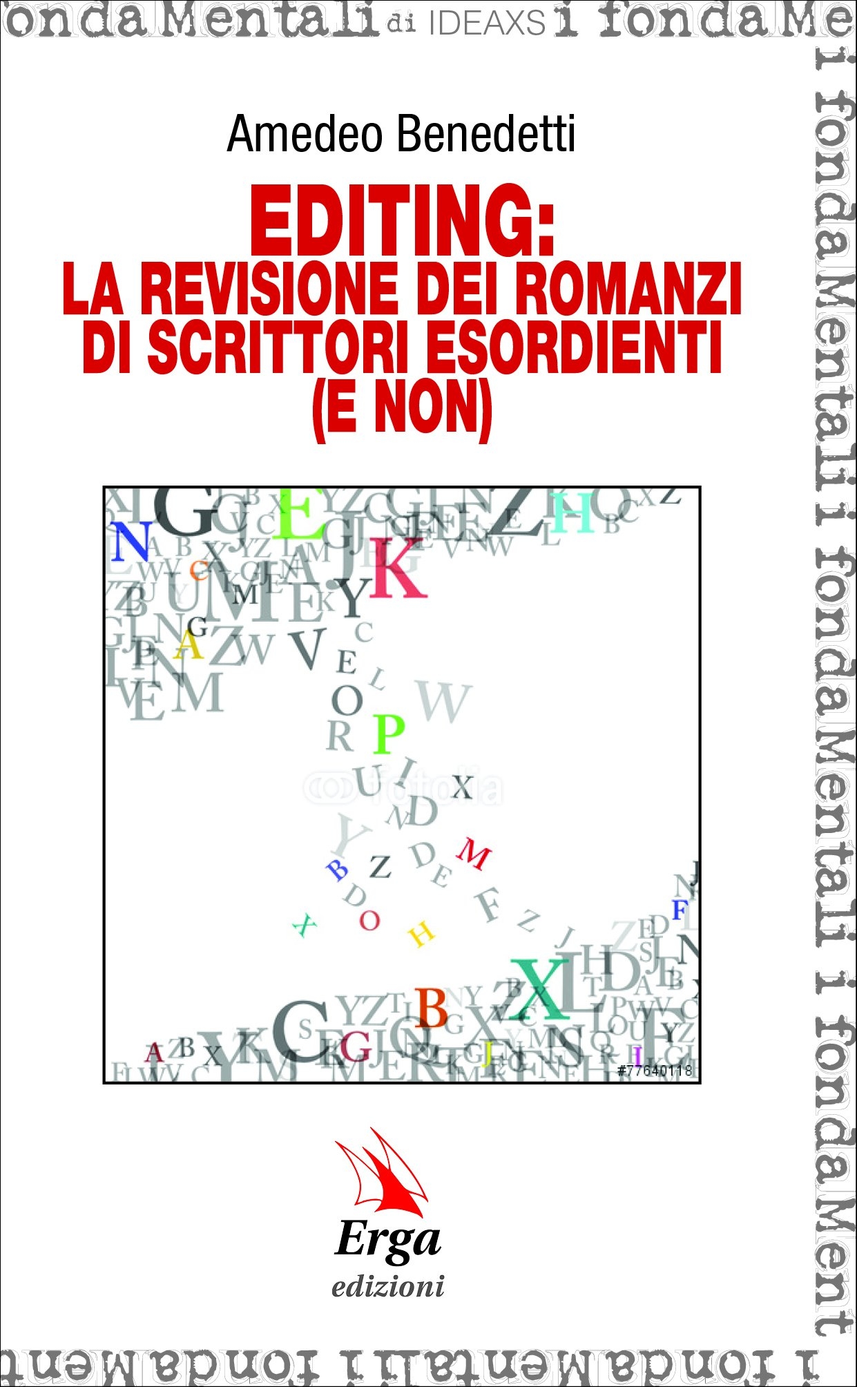 Editing: La revisione dei romanzi di scrittori esordienti (e non) Editing: La revisione dei romanzi di scrittori esordienti (e non)