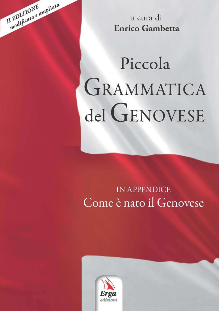 Piccola grammatica del genovese. In appendice: come è nato il genovese Piccola grammatica del genovese. In appendice: come è nato il genovese