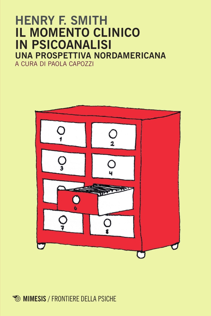 Il momento clinico in psicoanalisi. Una prospettiva nordamericana Il momento clinico in psicoanalisi. Una prospettiva nordamericana