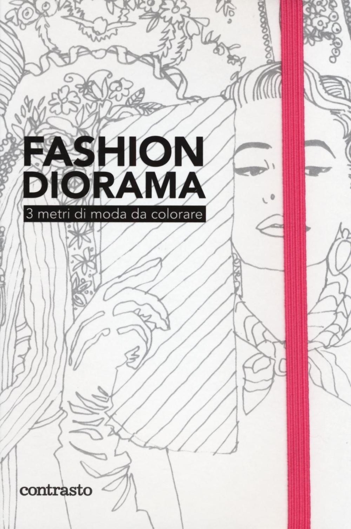 Fashion diorama. 3 metri di moda da colorare Fashion diorama. 3 metri di moda da colorare