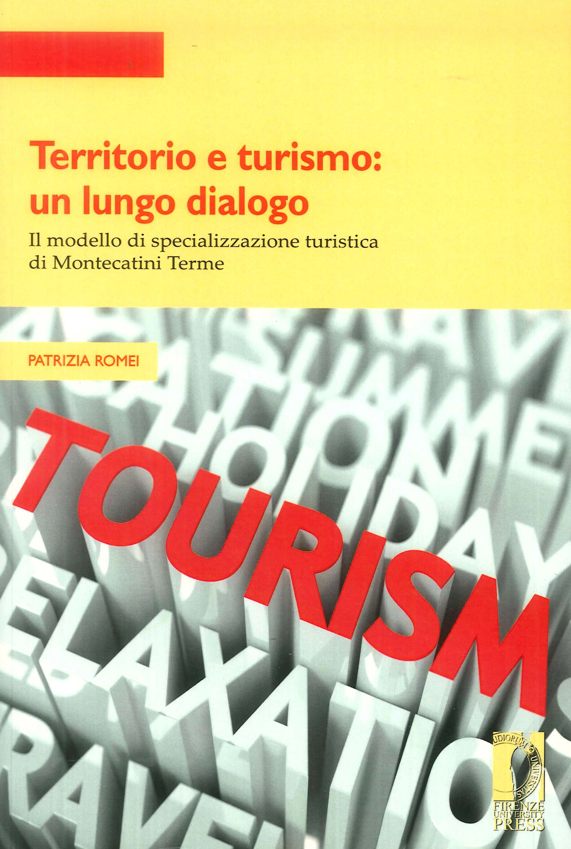 Territorio e turismo: un lungo dialogo Territorio e turismo: un lungo dialogo