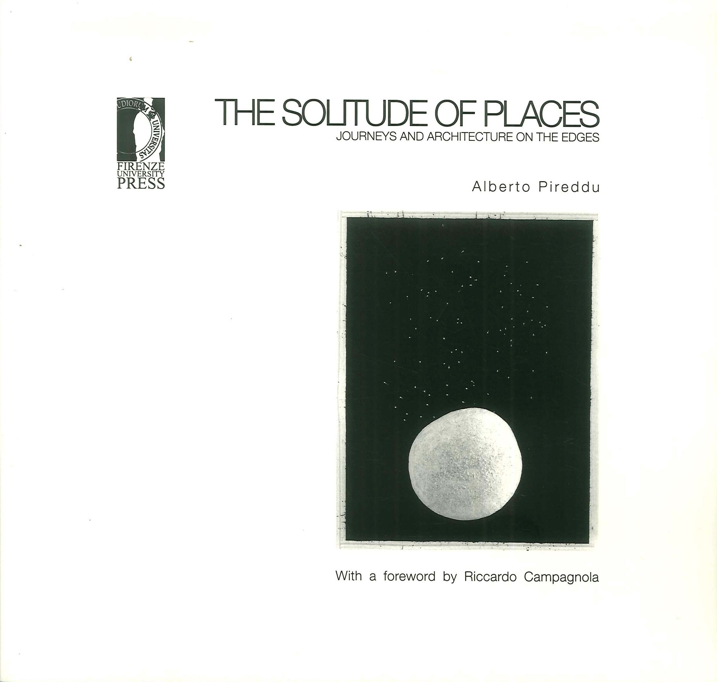 The Solitude of Places. Journeys and Architecture On the Edges The Solitude of Places. Journeys and Architecture On the Edges