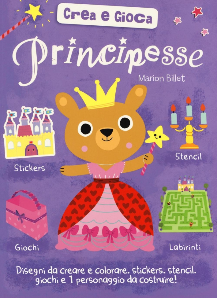 Principesse. Crea e gioca. Ediz. illustrata Principesse. Crea e gioca. Ediz. illustrata