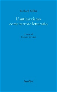 L'antirazzismo come terrore letterario L'antirazzismo come terrore letterario