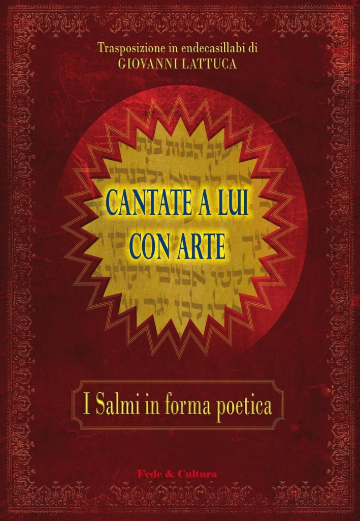 Cantate a Lui con arte. I salmi in forma poetica Cantate a Lui con arte. I salmi in forma poetica