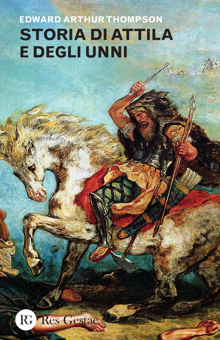 Storia di Attila e degli Unni Storia di Attila e degli Unni
