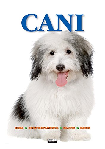 Cani. Cura, comportamento, salute, razze Cani. Cura, comportamento, salute, razze