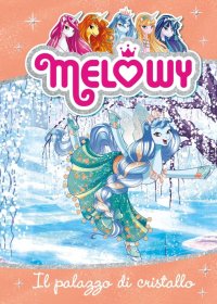 Il palazzo di cristallo. Melowy. Vol. 9
