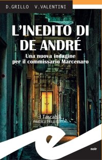 L'inediti di De André. Una nuova indagine per il commissario Marcenaro