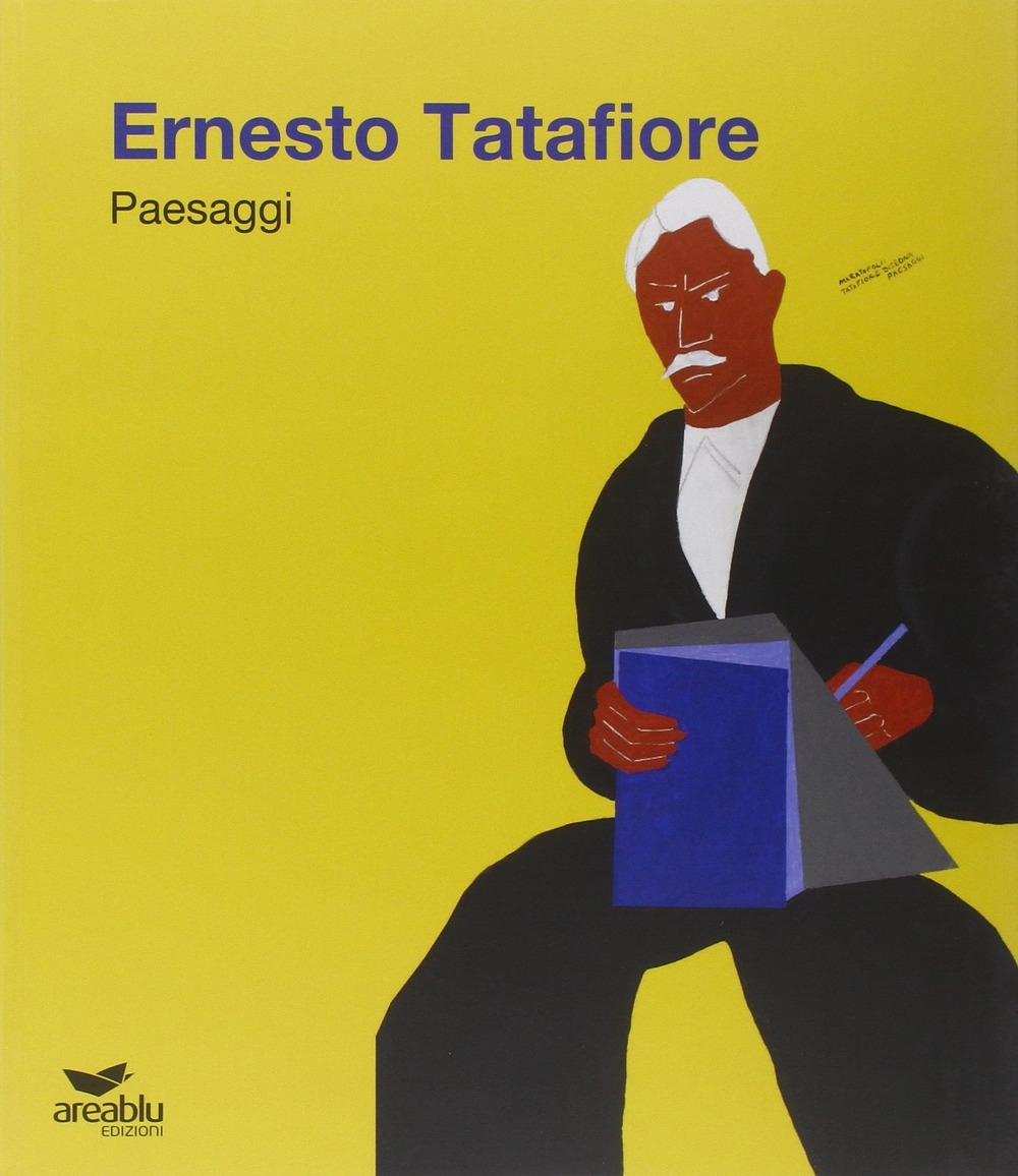 Ernesto Tatafiore. Paesaggi Ernesto Tatafiore. Paesaggi