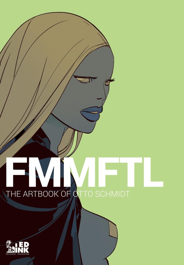 Fmmftl. The Artbook of Otto Schmidt Fmmftl. The Artbook of Otto Schmidt