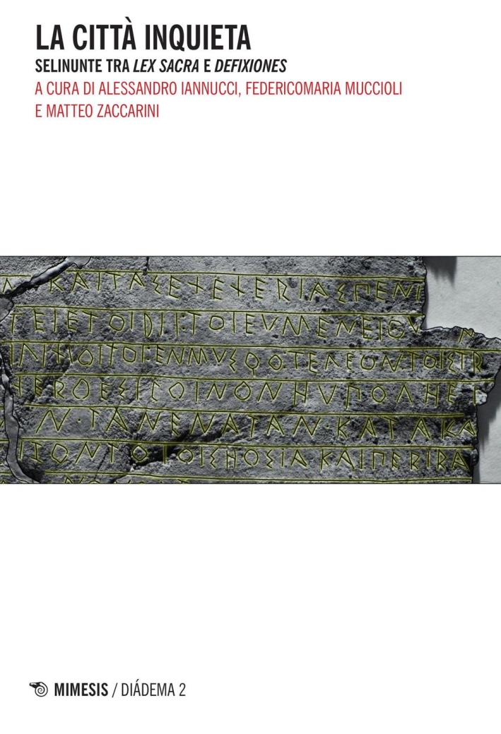 La Città Inquieta. Selinunte tra Lex Sacra e Defixiones La Città Inquieta. Selinunte tra Lex Sacra e Defixiones