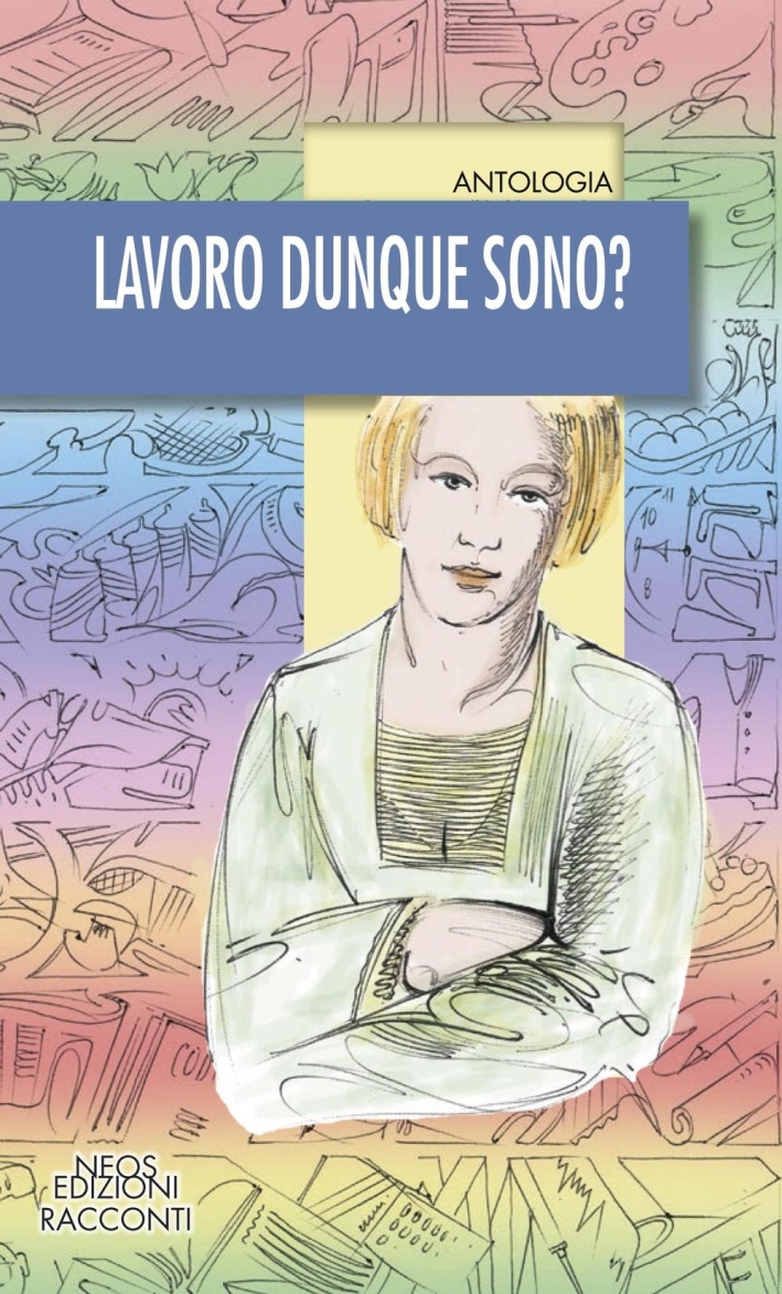 Lavoro dunque sono? Lavoro dunque sono?