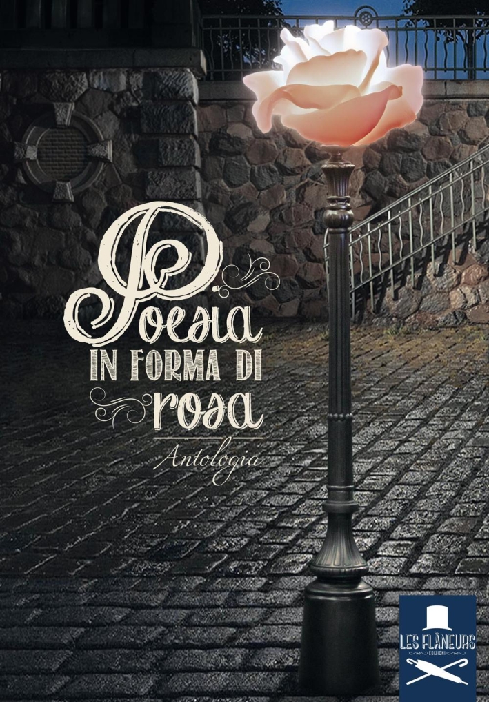 Poesia in forma di rosa. Antologia Poesia in forma di rosa. Antologia
