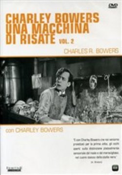 Charley Bowers. Una Macchina di Risate Vol.2. DVD