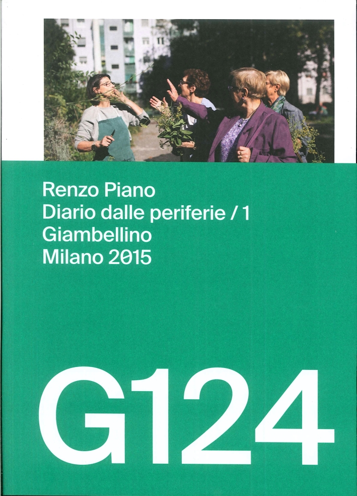 G124. Renzo Piano. Diario delle Periferie/1. Giambellino, Milano 2015 G124. Renzo Piano. Diario delle Periferie/1. Giambellino, Milano 2015