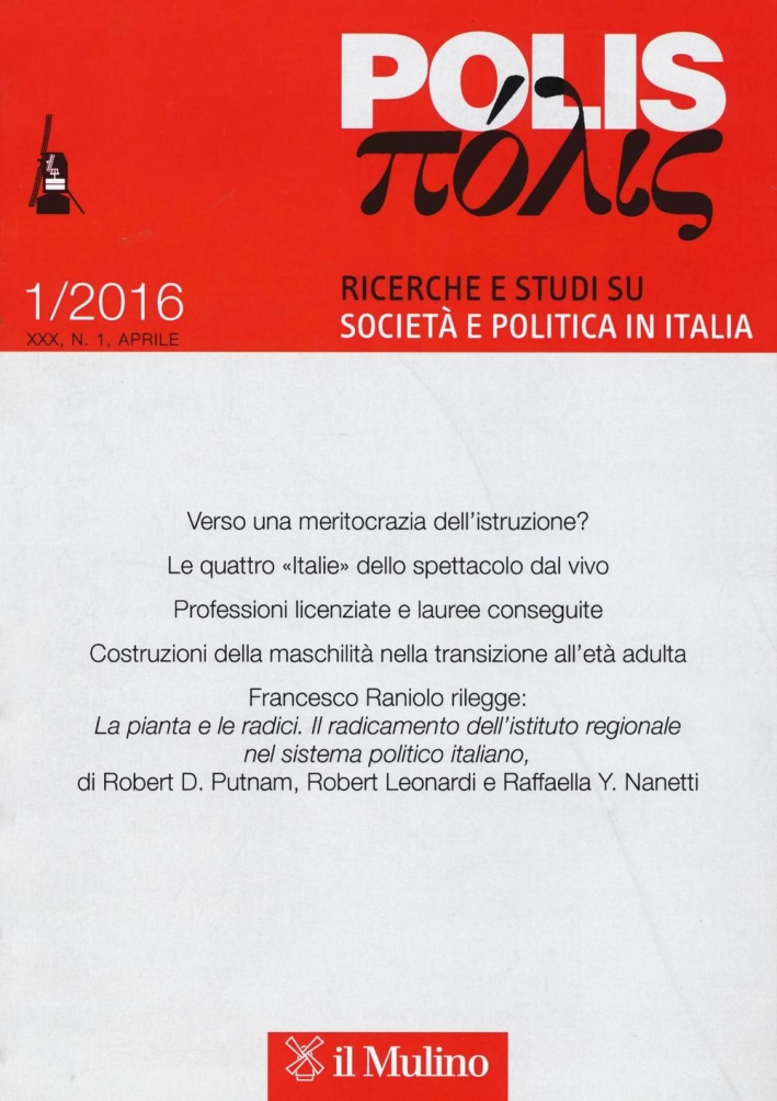 Polis. Ricerche e studi su società e politica in Italia (2016). Vol. 1. Polis. Ricerche e studi su società e politica in Italia (2016). Vol. 1.