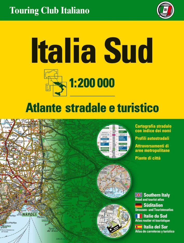 Atlante stradale Italia. Sud 1:200.000 Atlante stradale Italia. Sud 1:200.000