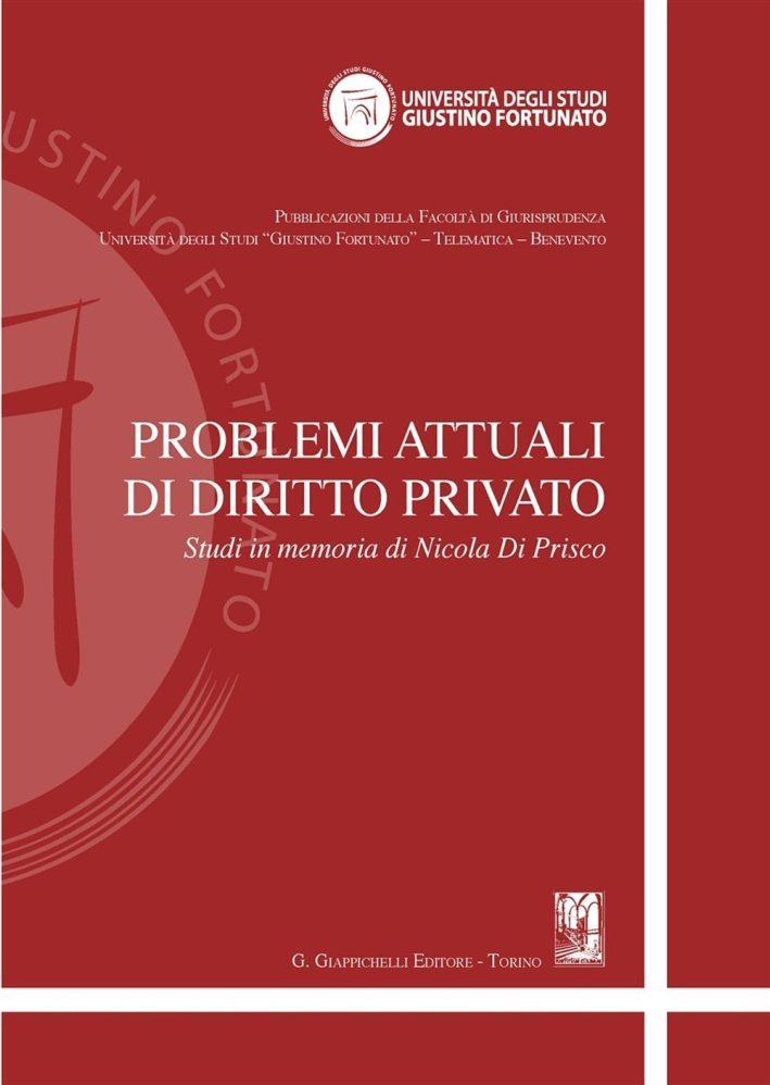 Problemi attuali di diritto privato. Studi in memoria di Nicola Di Prisco. Problemi attuali di diritto privato. Studi in memoria di Nicola Di Prisco.