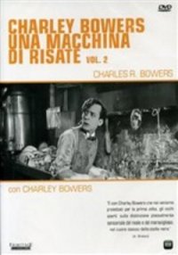 Charley Bowers. Una Macchina di Risate Vol.2. DVD