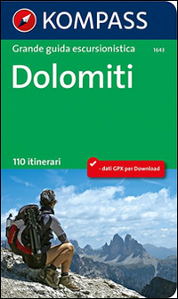 Dolomiti. Grande guida escursionistica. 110 itinerari Dolomiti. Grande guida escursionistica. 110 itinerari
