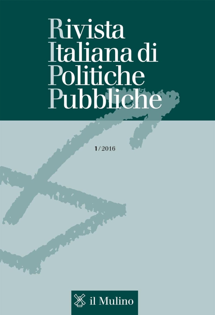 Rivista italiana di politiche pubbliche (2016). Vol. 1. Rivista italiana di politiche pubbliche (2016). Vol. 1.