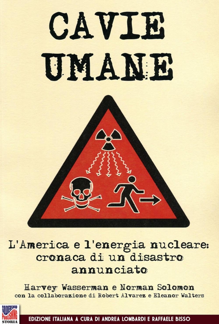Cavie umane. L'America e l'energia nucleare. Cronaca di un disastro annunciato Cavie umane. L'America e l'energia nucleare. Cronaca di un disastro annunciato
