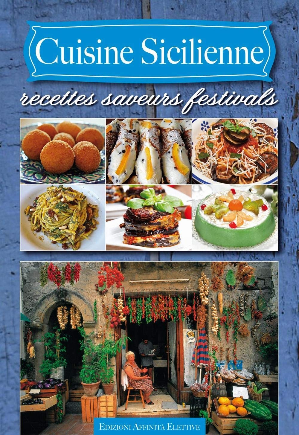 Cuisine sicilienne. Recettes saveurs festivals Cuisine sicilienne. Recettes saveurs festivals