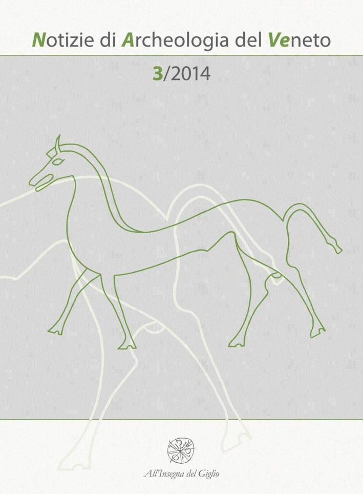 Notizie di Archeologia del Veneto (2014). Vol. 3 Notizie di Archeologia del Veneto (2014). Vol. 3