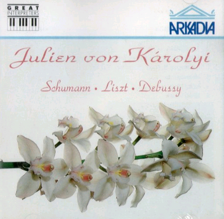 Schumann/Liszt/Debussy. Julien von karolyi. Schumann/Liszt/Debussy. Julien von karolyi.