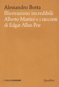 Illustrazioni incredibili. Alberto Martini e i racconti di Edgar Allan Poe